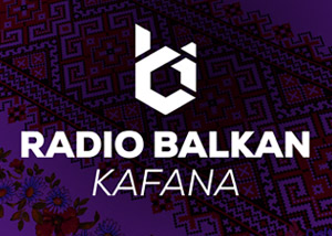 Radio Balkan Kafana Radio Balkan Kafana